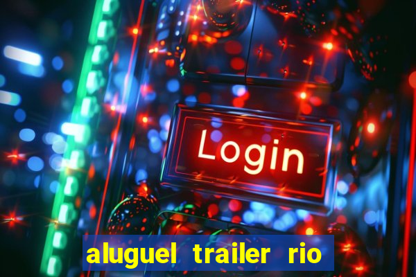 aluguel trailer rio grande do sul